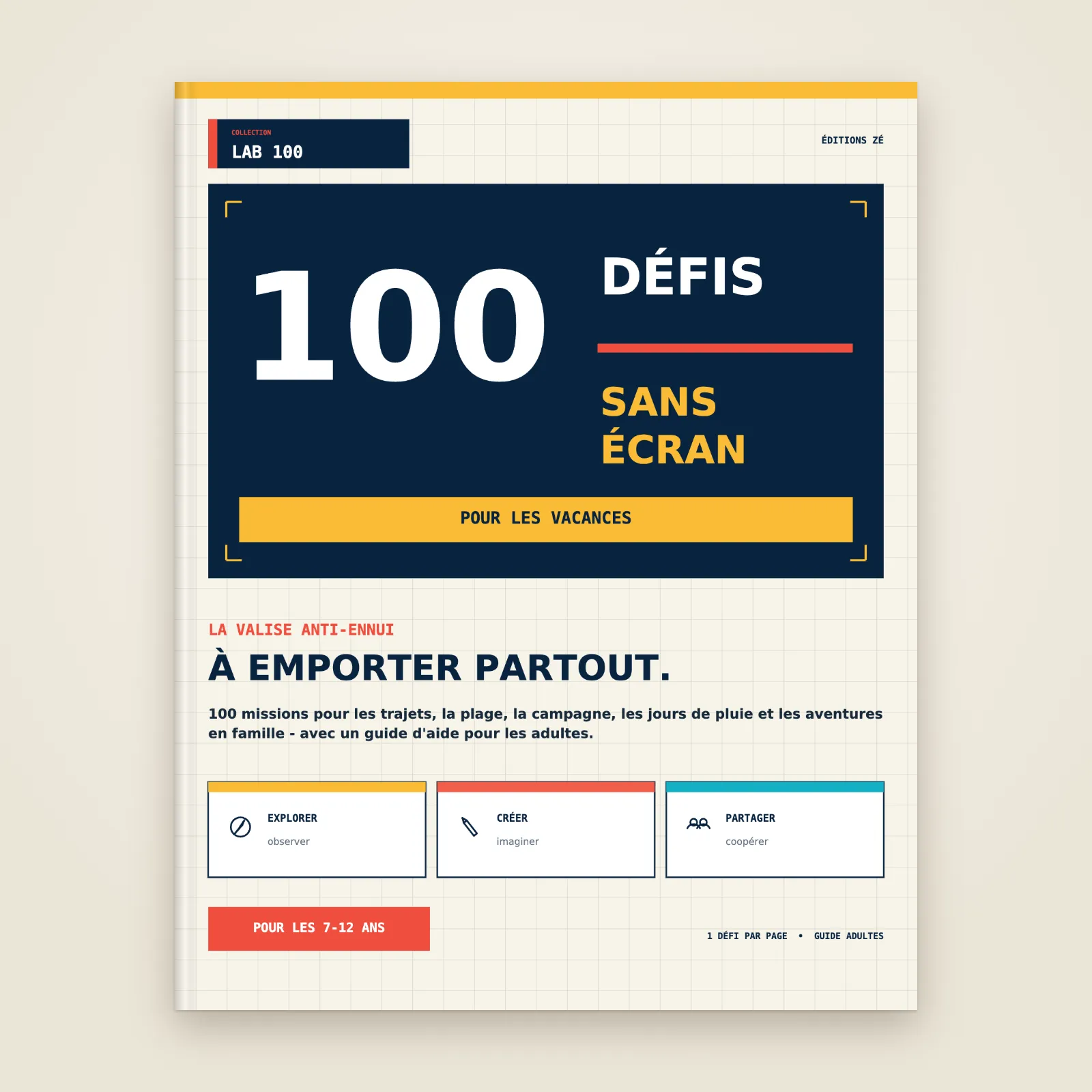Couverture du livre « 100 défis sans écran pour les vacances », collection Lab 100, Éditions Zé, pour les 7-12 ans
