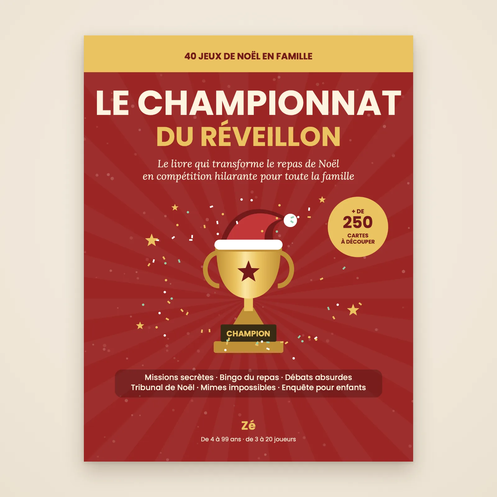Couverture du livre « Le Championnat du Réveillon » de Zé : 40 jeux de Noël en famille, trophée doré coiffé d'un bonnet de Père Noël sur fond rouge, pastille « + de 250 cartes à découper », de 4 à 99 ans, de 3 à 20 joueurs